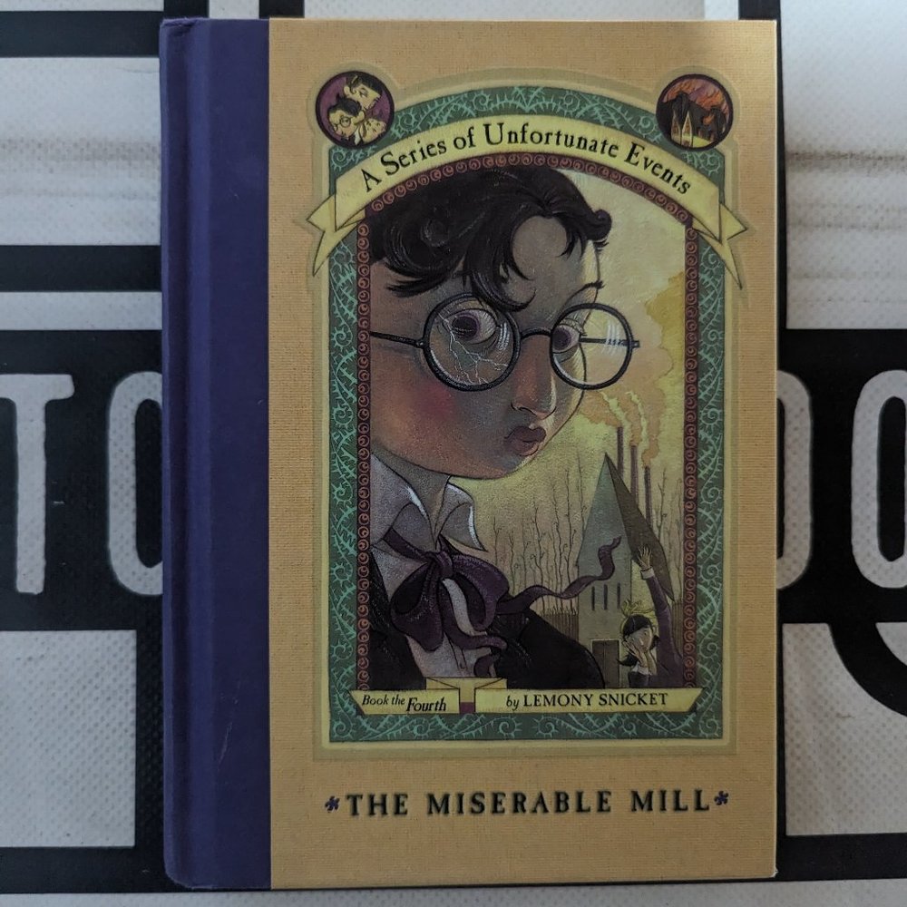 The Miserable Mill (A Series of Unfortunate Events, Book 4) 2000 Hardcover by Le